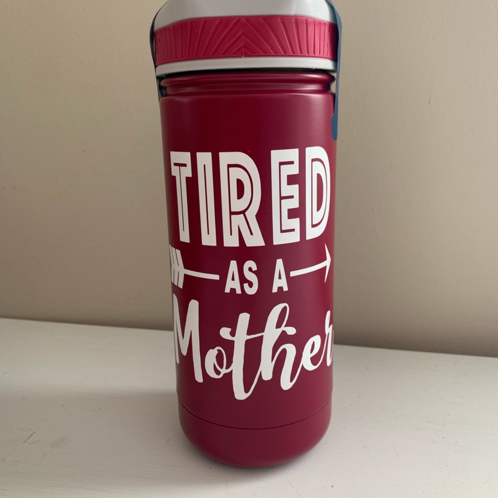 ‘Tired as a Mother’ water bottle